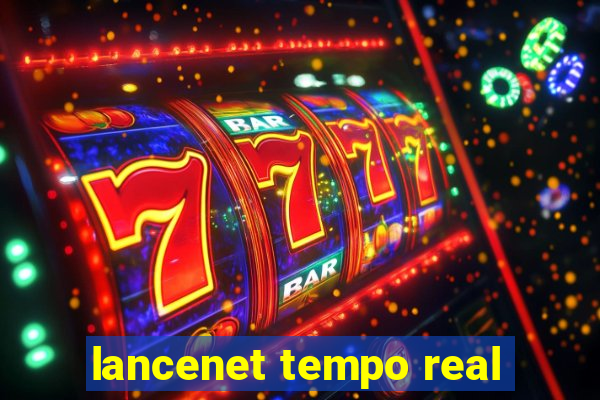 lancenet tempo real